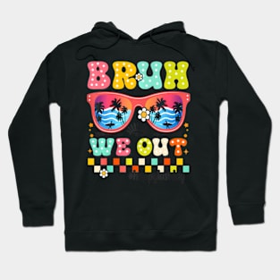 Cute End Of School Year Teacher Summer Bruh We Out Teachers Hoodie